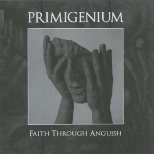 Primigenium ‎– Faith Through Anguish CD 2011