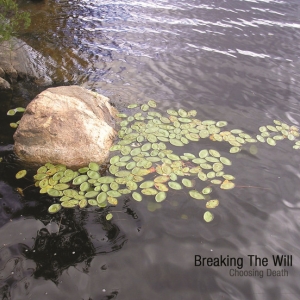 Breaking The Will ‎– Choosing Death digiCD 2015