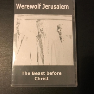 Werewolf Jerusalem ‎– The Beast Before Christ CD-R 2007