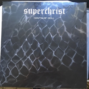 Superchrist ‎– South Of Hell 12" LP 2012