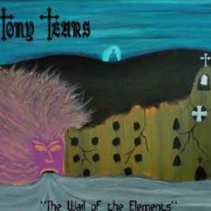 Tony Tears – The Wail of the Elements digiCD 2020