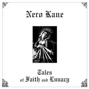 Nero Kane – Tales Of Faith and Lunacy digiCD 2020