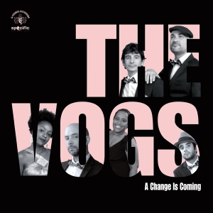 The Vogs ‎– A Change Is Coming 12" LP 2018