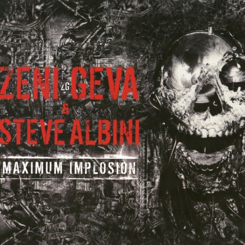 Zeni Geva & Steve Albini ‎– Maximum Implosion 2 x digiCD 2018
