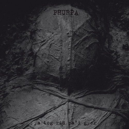 Phurpa ‎– Ya Tog Rid Pa'i Gyer 2 x CD 2017