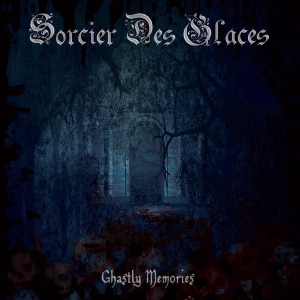 Sorcier Des Glaces ‎– Ghastly Memories MCD 2021