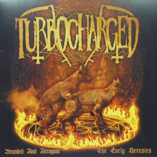 Turbocharged ‎– Branded And Arrogant (The Early Heresies) 12" LP 2016