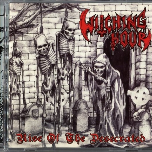 Witching Hour ‎– Rise Of The Desecrated CD 2009