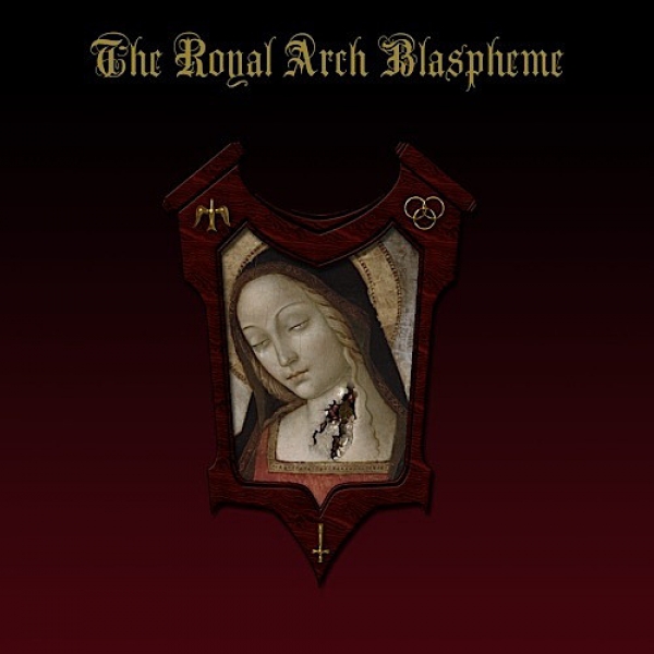 The Royal Arch Blaspheme ‎– The Royal Arch Blaspheme CD 2010