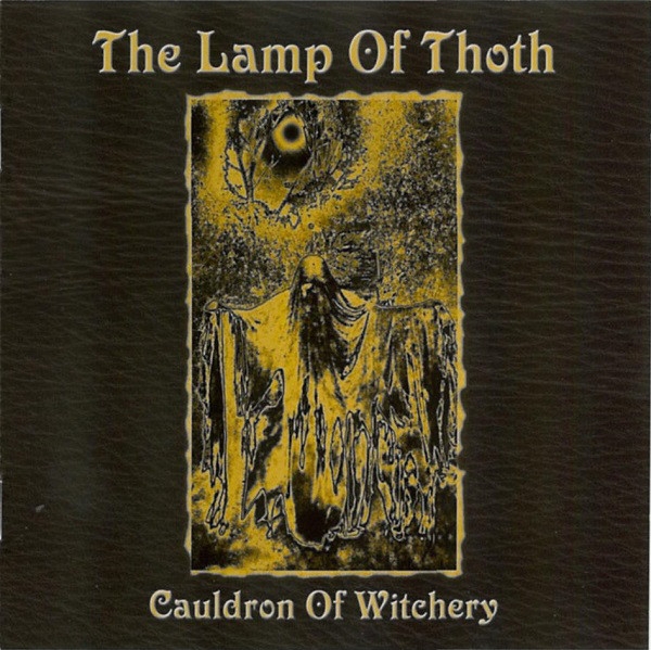The Lamp Of Thoth ‎– Cauldron Of Witchery CD 2008
